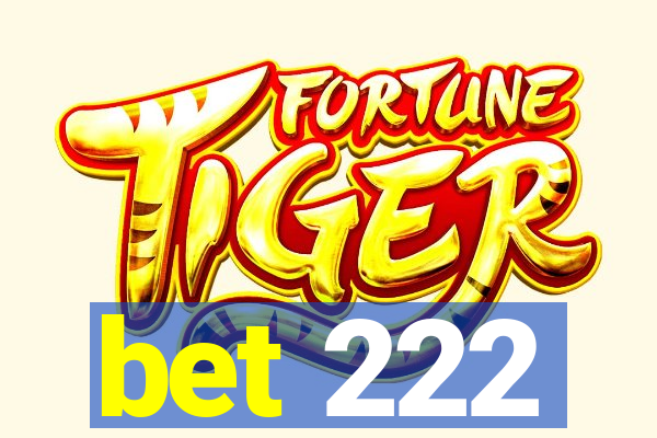 bet 222